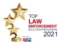 Top 10 Law Enforcement Solution companies - 2021